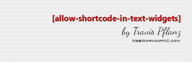 WordPress Allow Shortcode in Text Widgets Plugin Banner Image