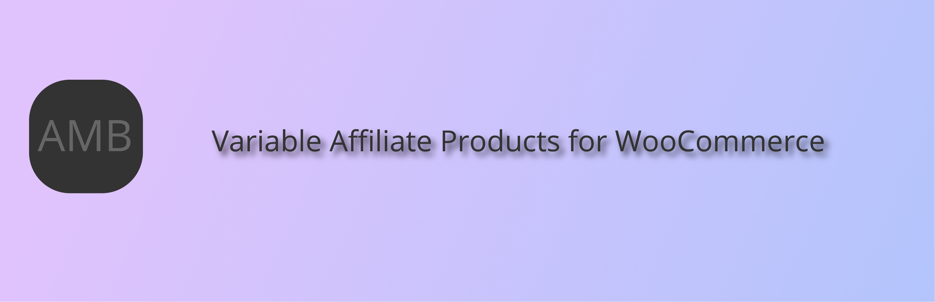 WordPress AMB Variable Affiliate Products for WooCommerce Plugin Banner Image