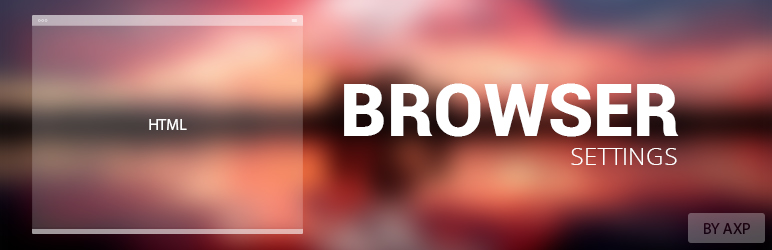 WordPress AXP Browser Settings Plugin Banner Image