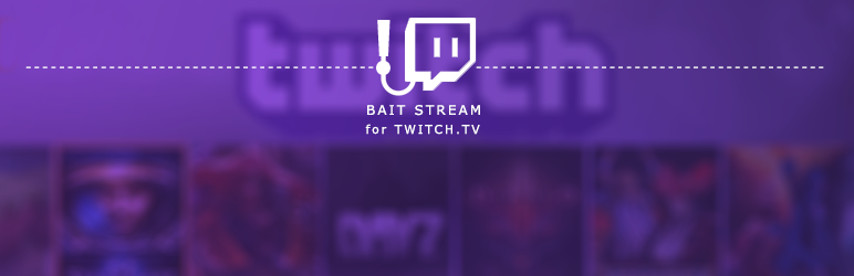 WordPress Bait Stream for Twitch TV Plugin Banner Image