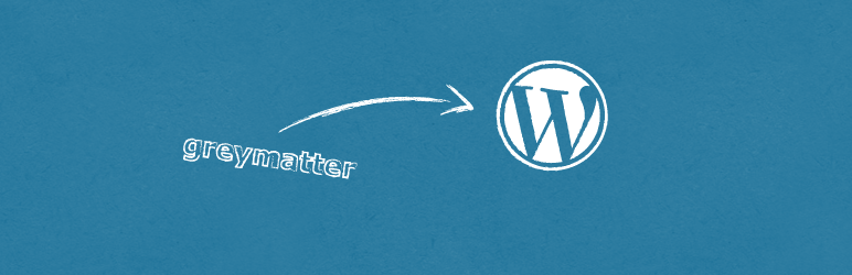 WordPress GreyMatter Importer Plugin Banner Image