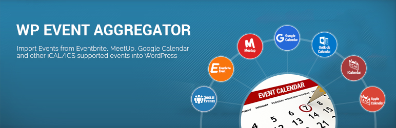 WordPress WP Event Aggregator: Import Eventbrite events, Meetup events, social events and any iCal Events into WordPress Plugin Banner Image